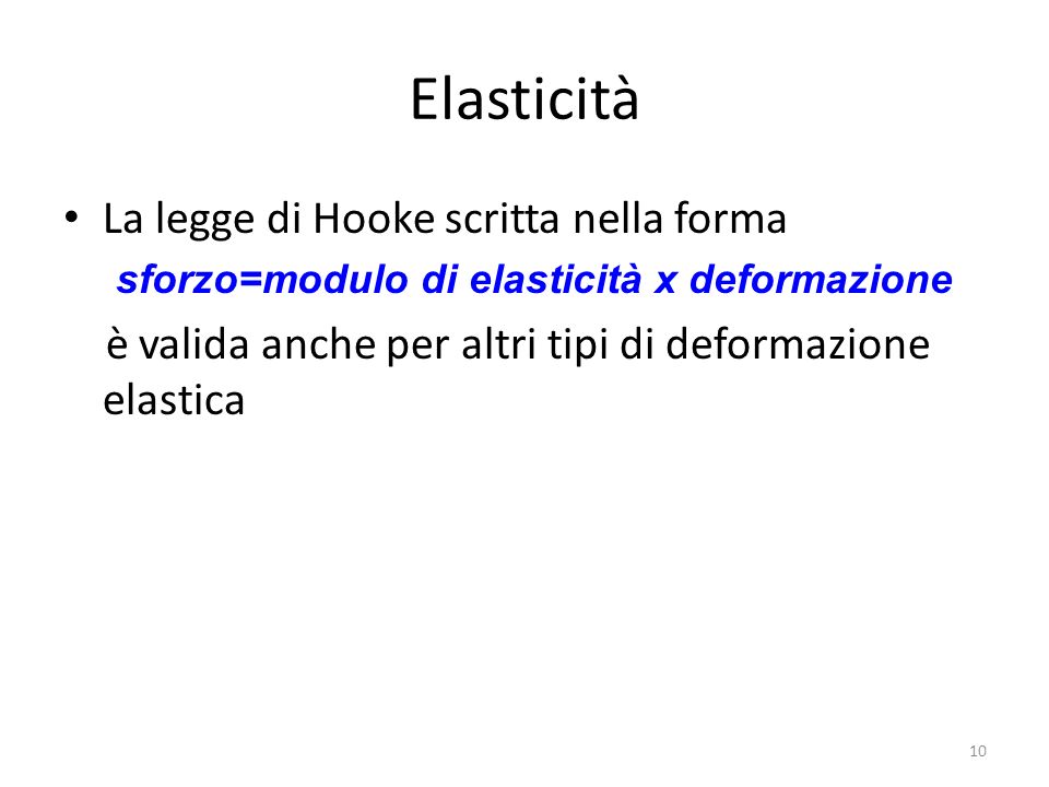 Elasticità La legge di Hooke scritta nella forma