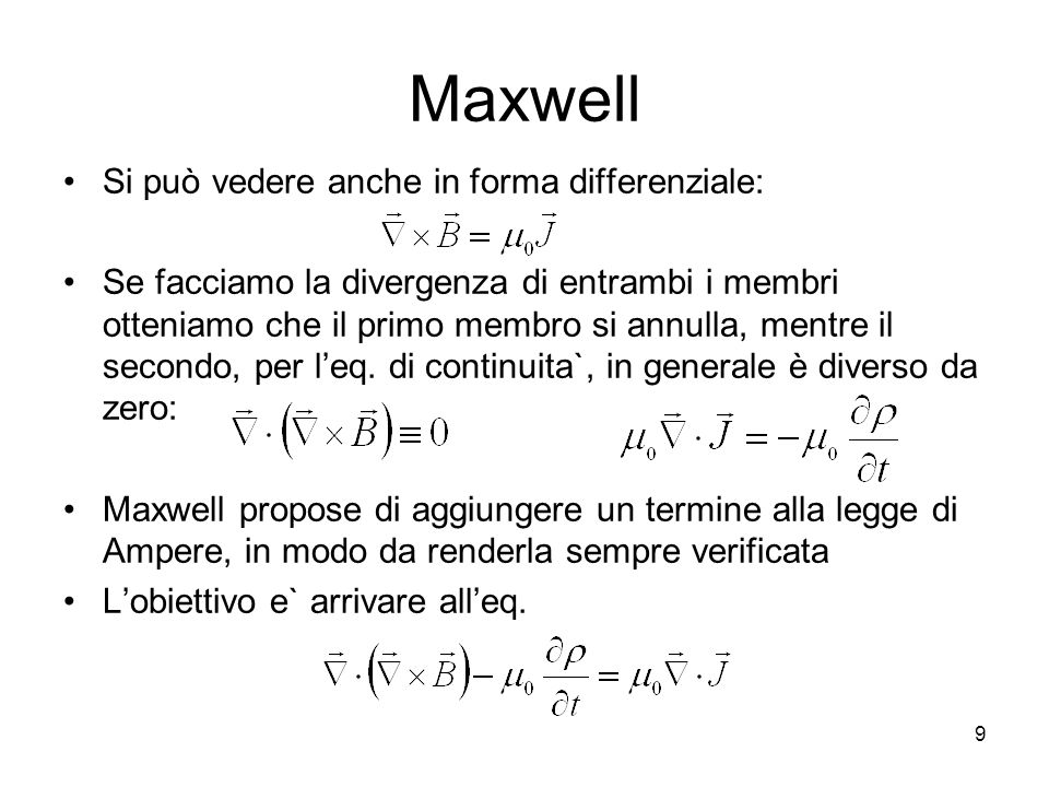 Maxwell Si può vedere anche in forma differenziale: