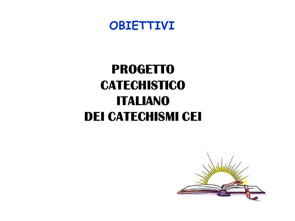 PROGETTO CATECHISTICO ITALIANO DEI CATECHISMI CEI