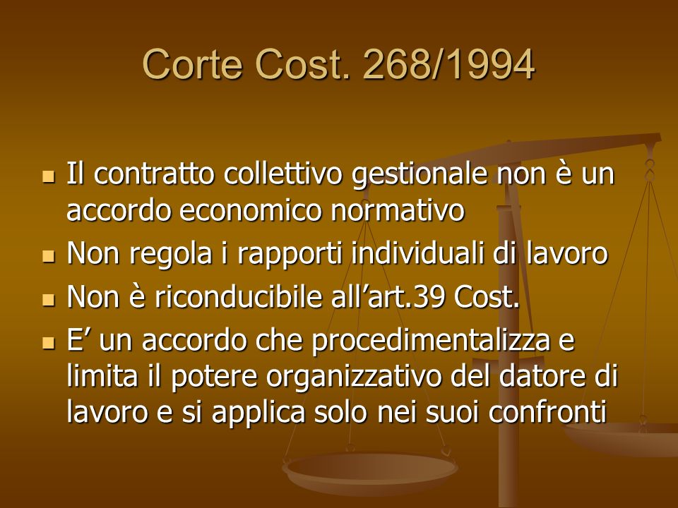 Corte Cost. 268/1994 Il contratto collettivo gestionale non è un accordo economico normativo. Non regola i rapporti individuali di lavoro.