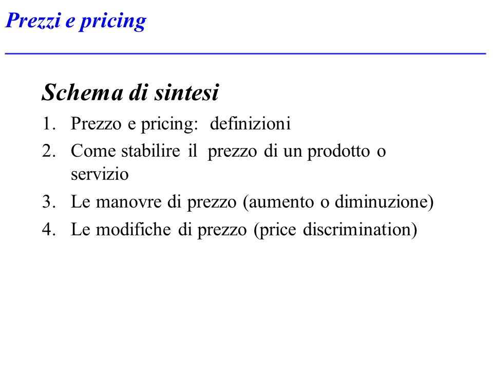 Schema di sintesi Prezzi e pricing Prezzo e pricing: definizioni
