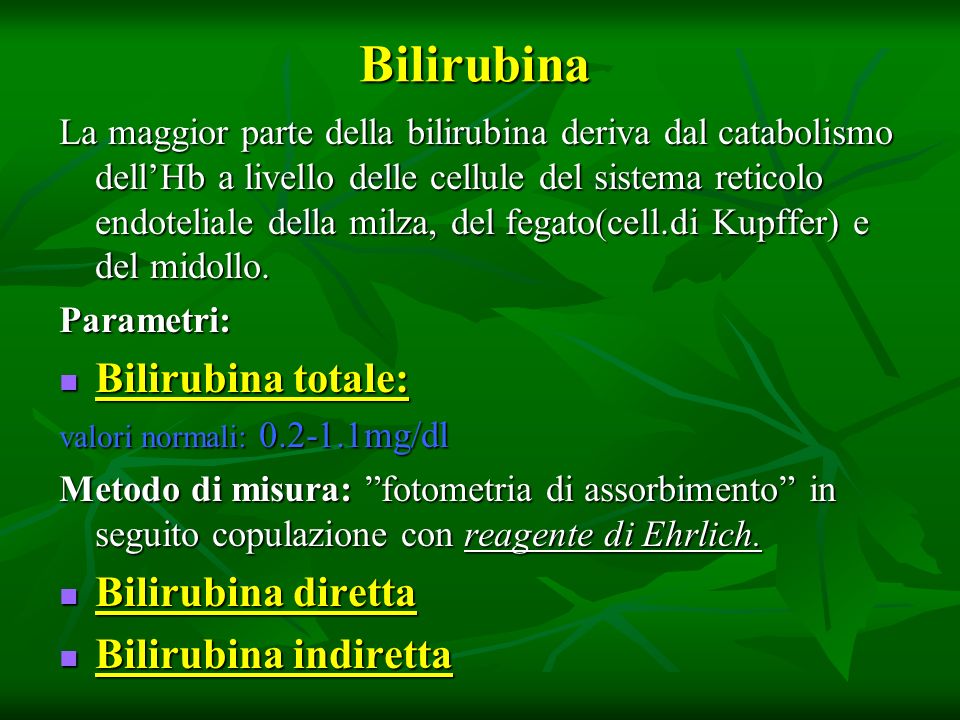 Bilirubina Bilirubina totale: Bilirubina diretta Bilirubina indiretta