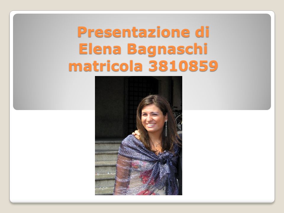 Presentazione di Elena Bagnaschi matricola
