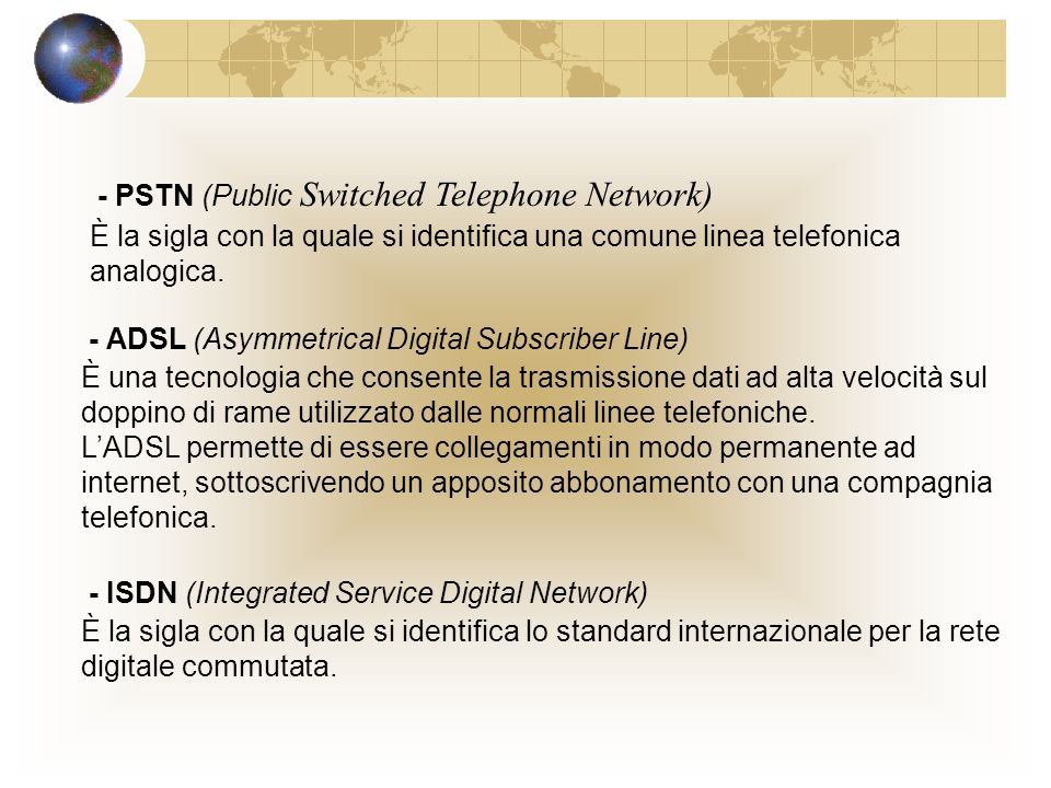 - PSTN (Public Switched Telephone Network)