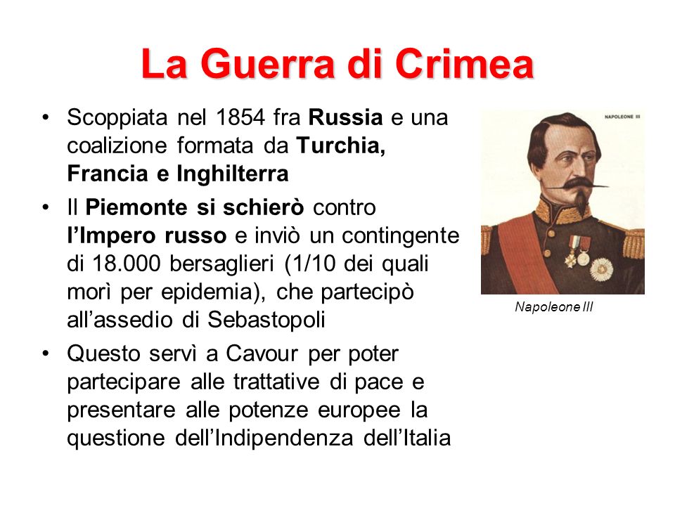 La Guerra di Crimea Scoppiata nel 1854 fra Russia e una coalizione formata da Turchia, Francia e Inghilterra.