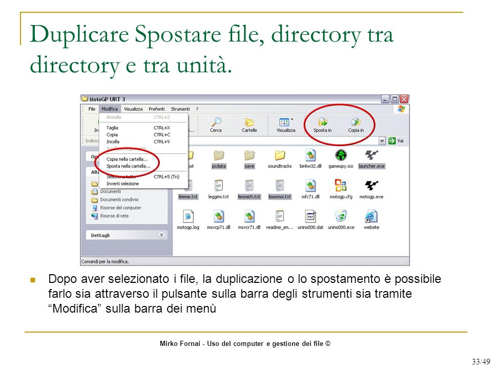 Duplicare Spostare file, directory tra directory e tra unità.