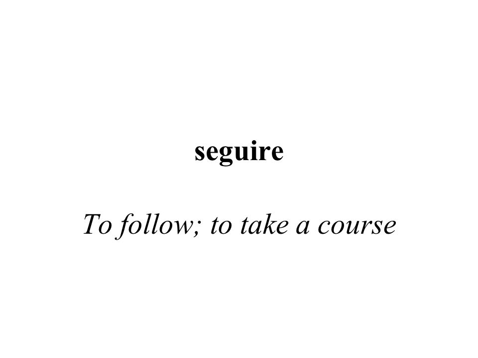 To follow; to take a course