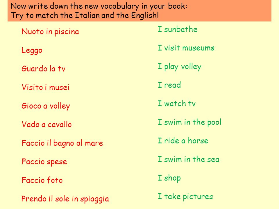 Now write down the new vocabulary in your book: