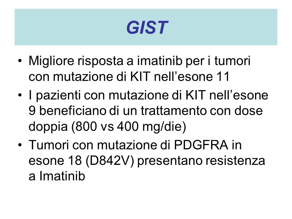 GIST Migliore risposta a imatinib per i tumori con mutazione di KIT nell’esone 11.
