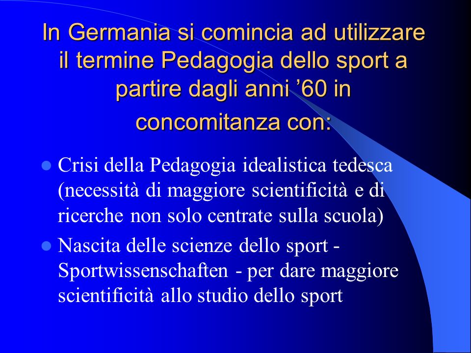 In Germania si comincia ad utilizzare il termine Pedagogia dello sport a partire dagli anni ’60 in concomitanza con: