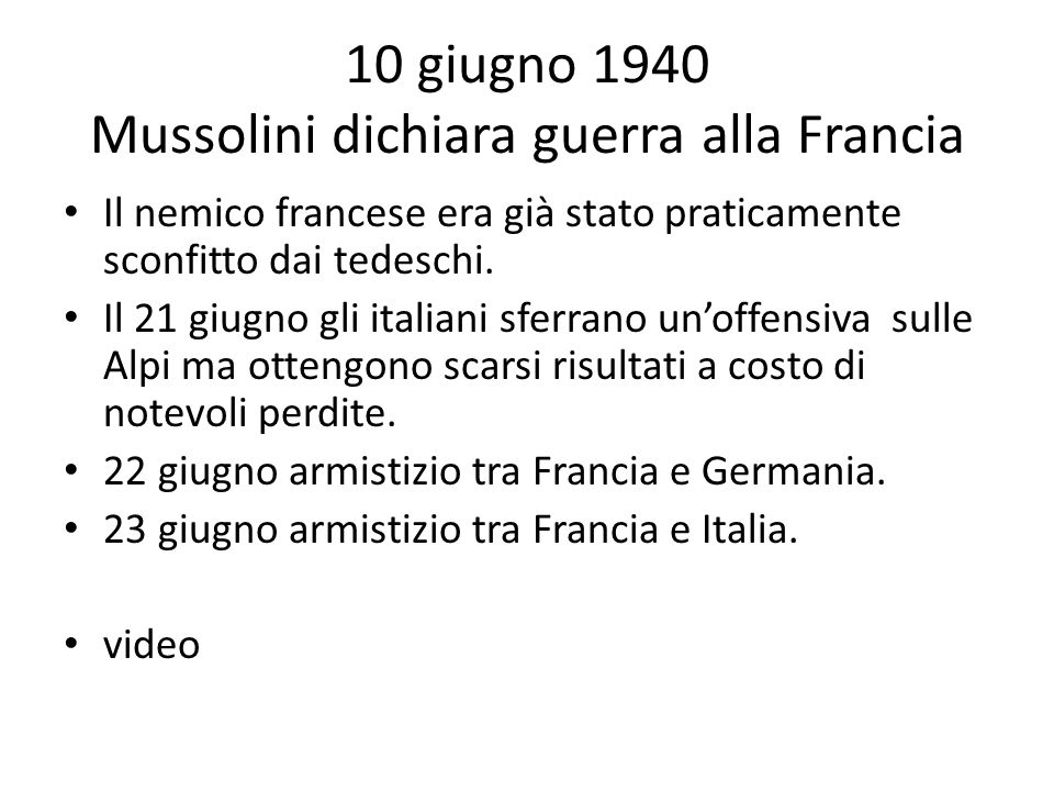 10 giugno 1940 Mussolini dichiara guerra alla Francia