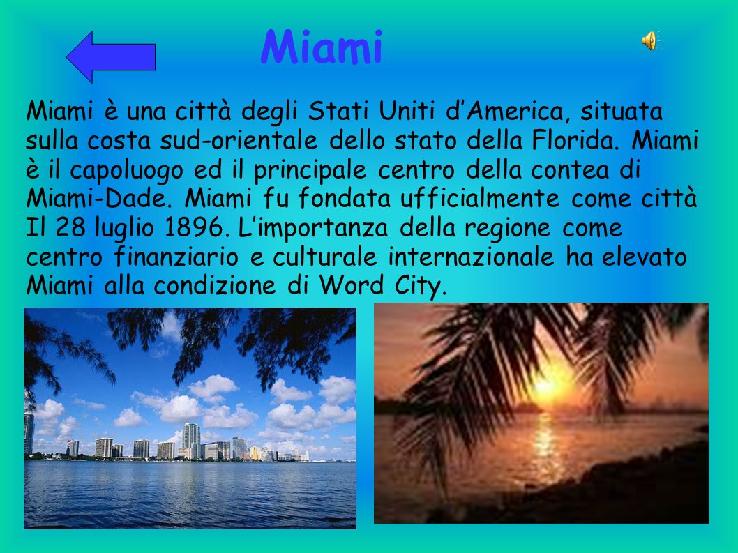 Miami Miami è una città degli Stati Uniti d’America, situata