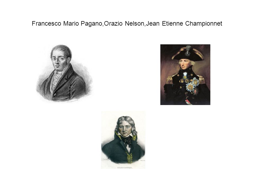 Francesco Mario Pagano,Orazio Nelson,Jean Etienne Championnet
