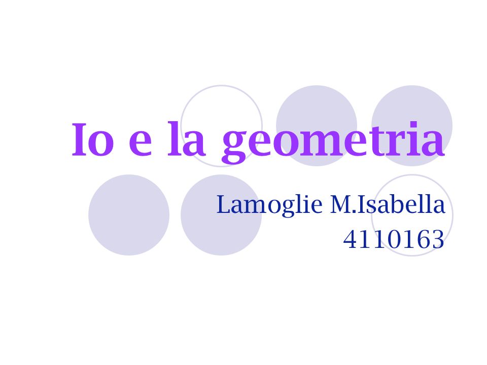 Io e la geometria Lamoglie M.Isabella