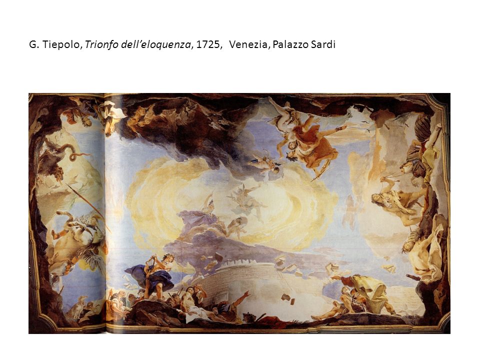 G. Tiepolo, Trionfo dell’eloquenza, 1725, Venezia, Palazzo Sardi