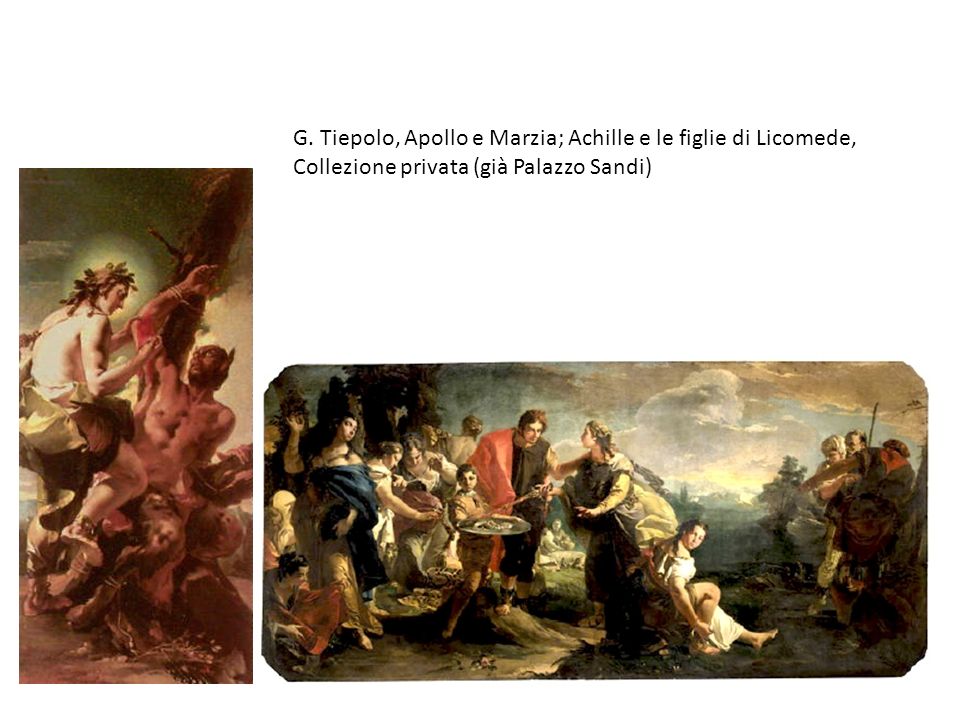 G. Tiepolo, Apollo e Marzia; Achille e le figlie di Licomede, Collezione privata (già Palazzo Sandi)