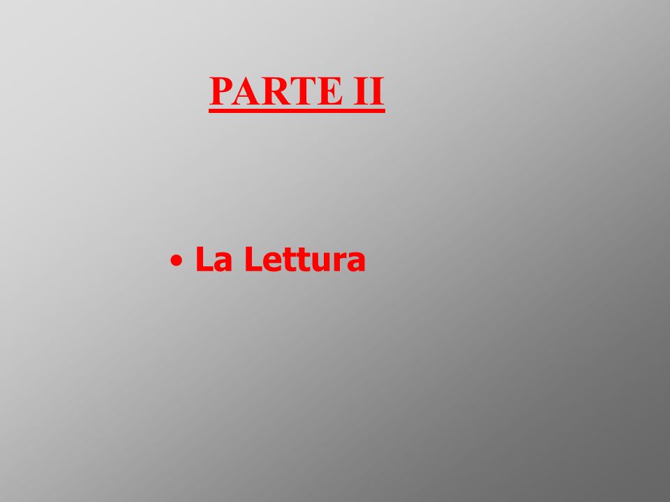 PARTE II La Lettura