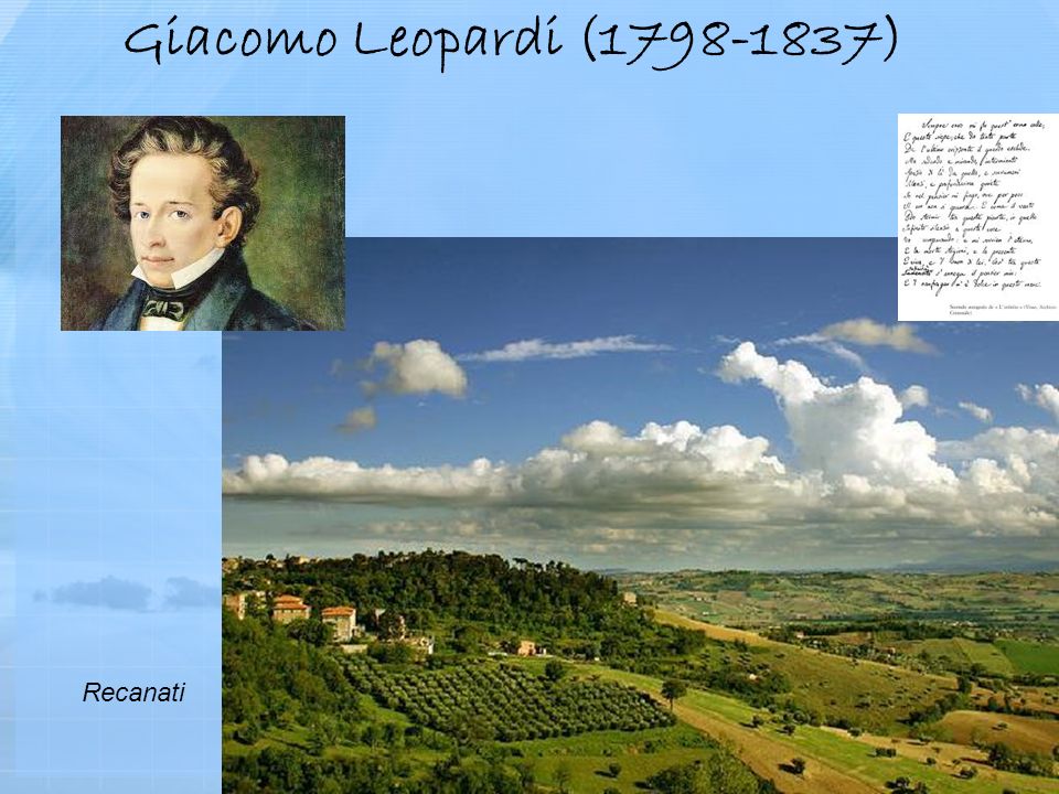 Giacomo Leopardi ( ) Recanati