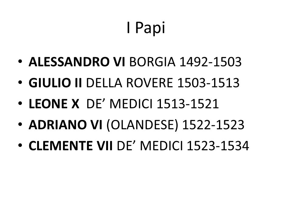 I Papi ALESSANDRO VI BORGIA GIULIO II DELLA ROVERE