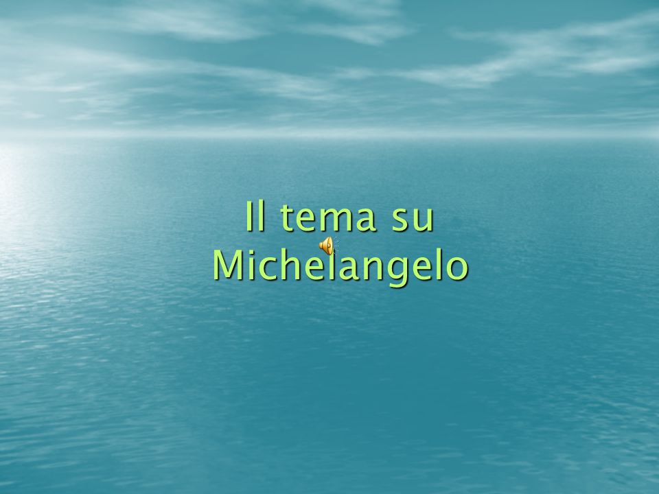 Il tema su Michelangelo