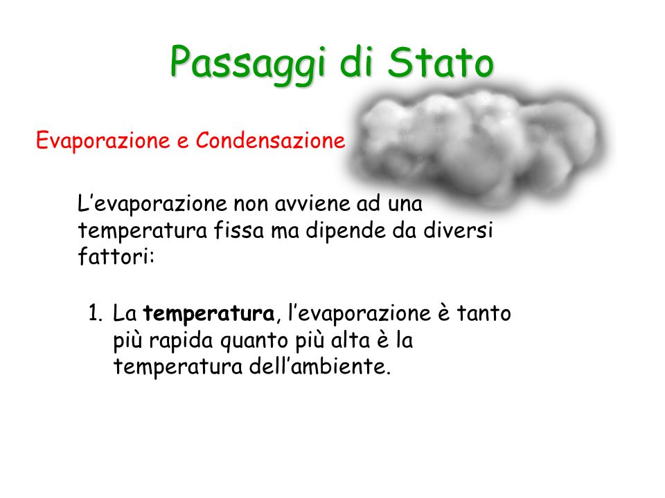 Passaggi di Stato Evaporazione e Condensazione