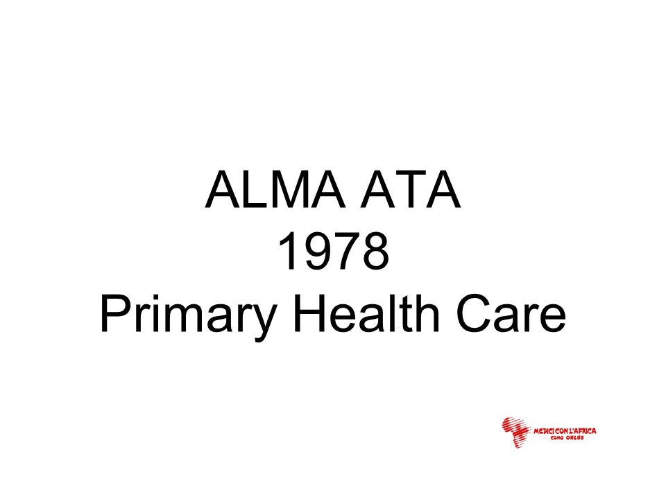 ALMA ATA 1978 Primary Health Care