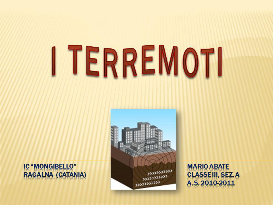 I TERREMOTI IC Mongibello Mario Abate Ragalna- (Catania) Classe III, sez.