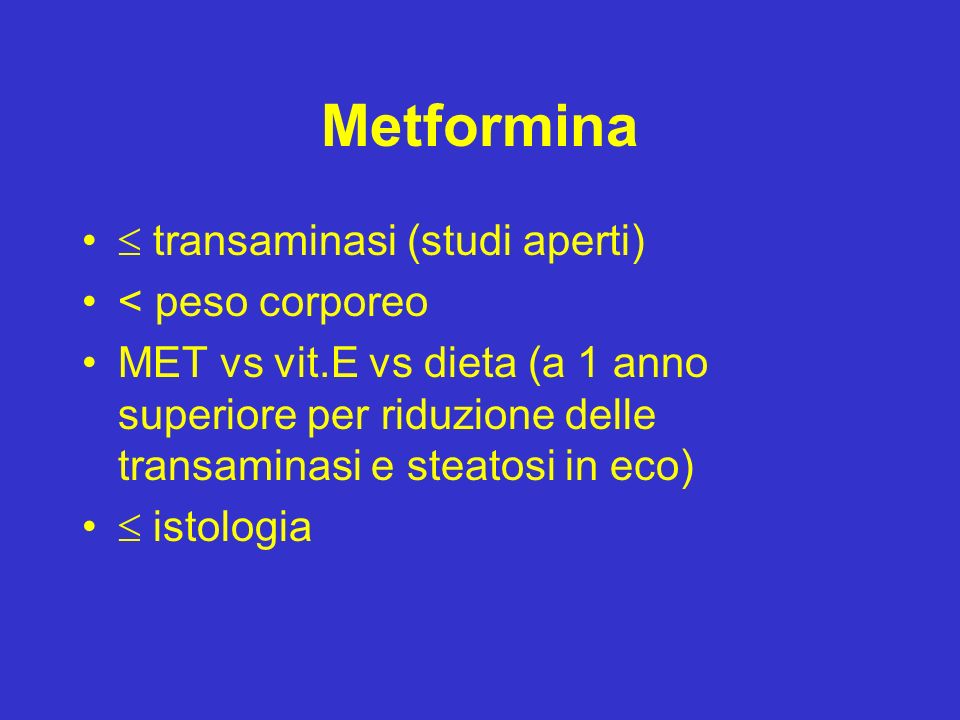 Metformina  transaminasi (studi aperti) < peso corporeo