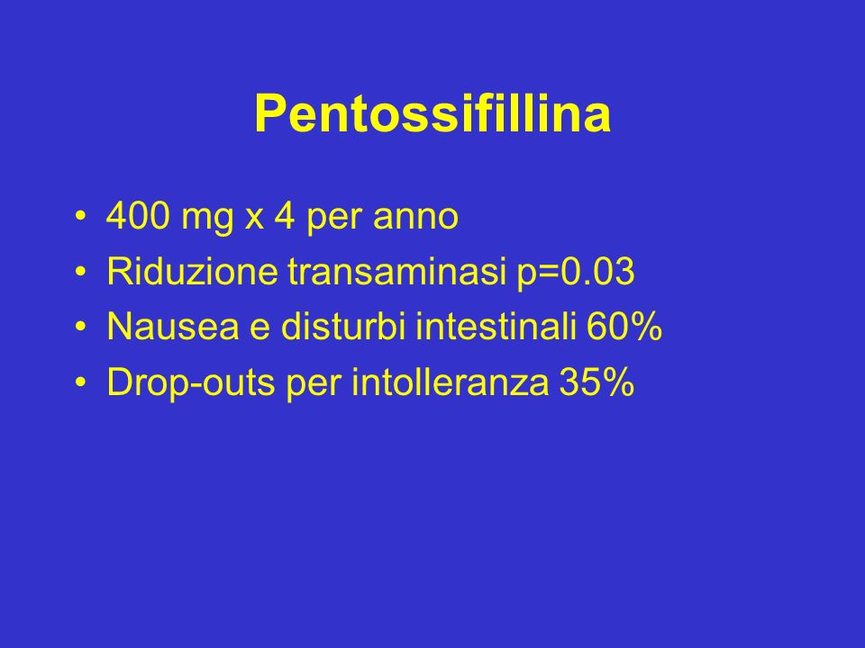 Pentossifillina 400 mg x 4 per anno Riduzione transaminasi p=0.03