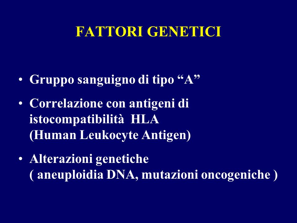 FATTORI GENETICI Gruppo sanguigno di tipo A