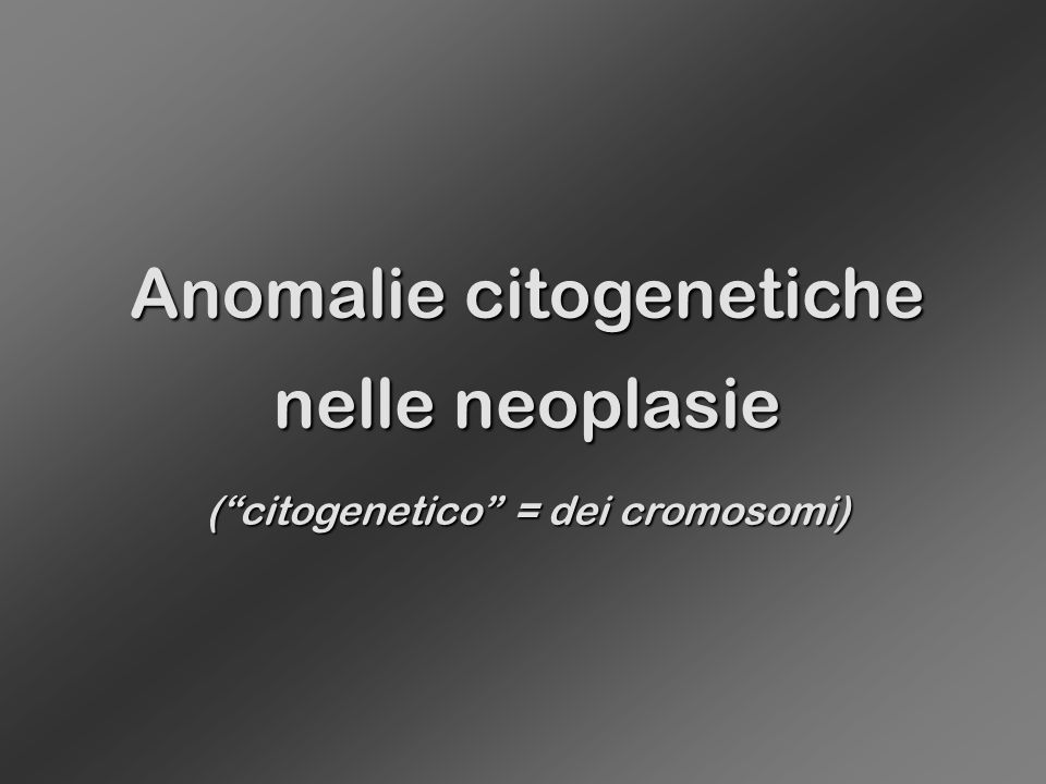 Anomalie citogenetiche nelle neoplasie
