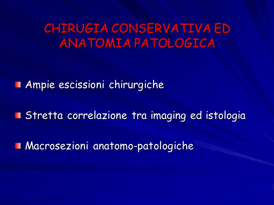 CHIRUGIA CONSERVATIVA ED ANATOMIA PATOLOGICA