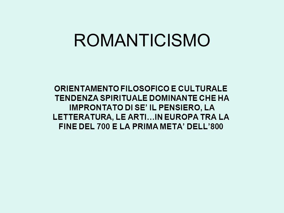 ROMANTICISMO ORIENTAMENTO FILOSOFICO E CULTURALE