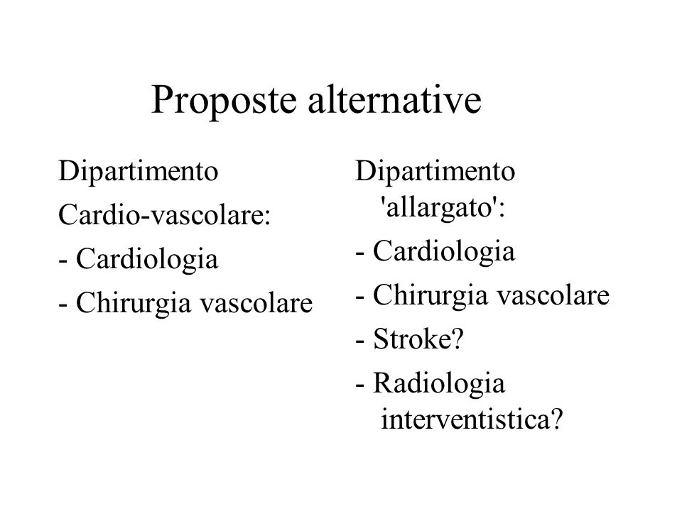 Proposte alternative Dipartimento Cardio-vascolare: - Cardiologia