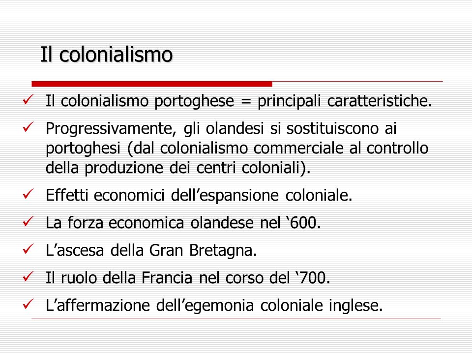 Il colonialismo Il colonialismo portoghese = principali caratteristiche.