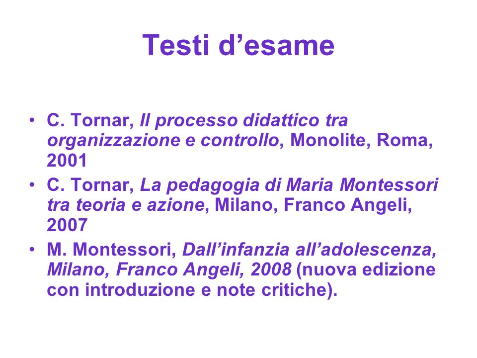 Testi d’esame C. Tornar, Il processo didattico tra organizzazione e controllo, Monolite, Roma,