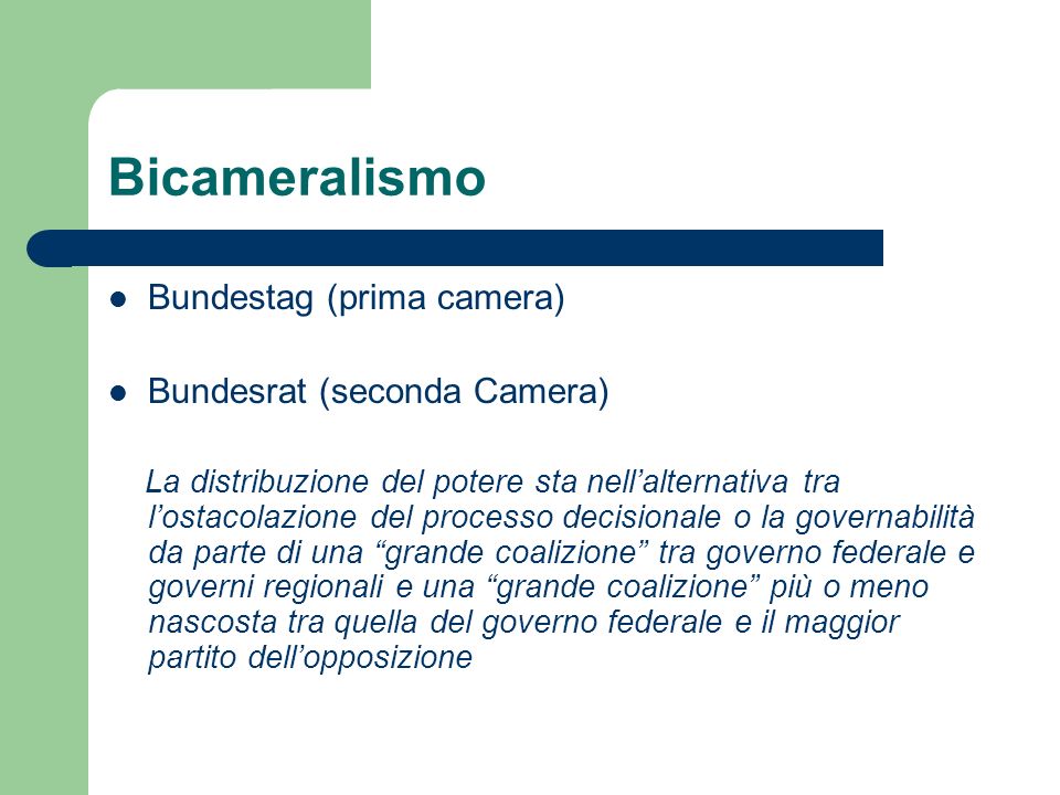 Bicameralismo Bundestag (prima camera) Bundesrat (seconda Camera)