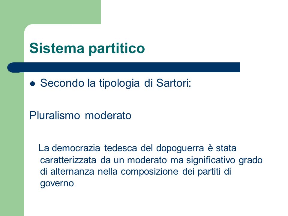 Sistema partitico Secondo la tipologia di Sartori: Pluralismo moderato