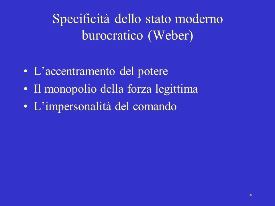 Specificità dello stato moderno burocratico (Weber)
