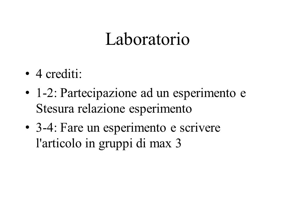 Laboratorio 4 crediti: 1-2: Partecipazione ad un esperimento e Stesura relazione esperimento.