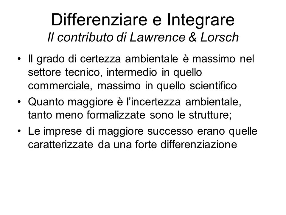 Differenziare e Integrare Il contributo di Lawrence & Lorsch