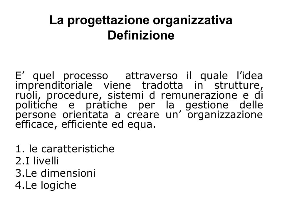 La progettazione organizzativa Definizione