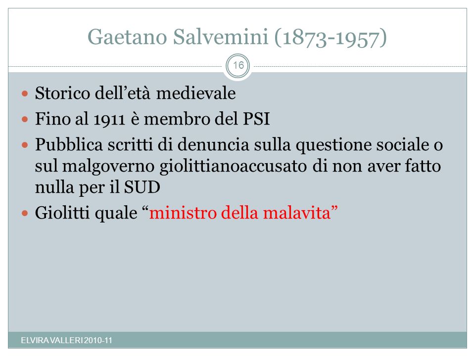 Gaetano Salvemini ( ) Storico dell’età medievale
