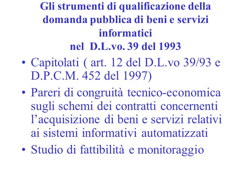 Capitolati ( art. 12 del D.L.vo 39/93 e D.P.C.M. 452 del 1997)