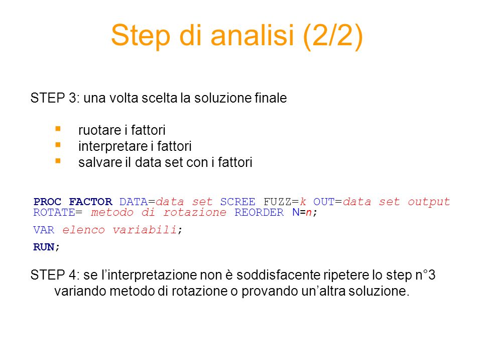 Step di analisi (2/2) STEP 3: una volta scelta la soluzione finale