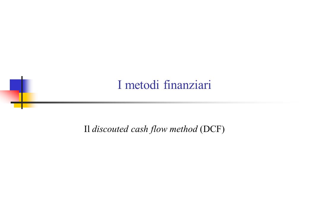 Il discouted cash flow method (DCF)