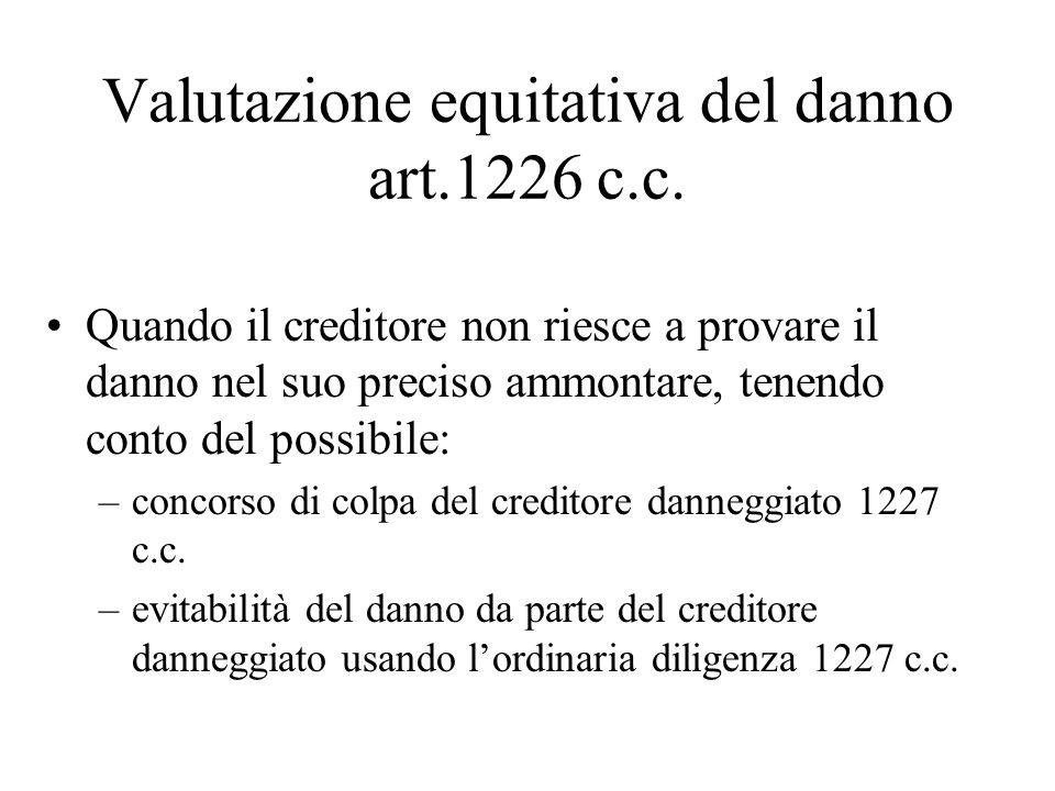 Valutazione equitativa del danno art.1226 c.c.