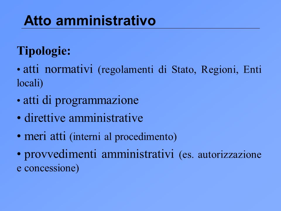 Atto amministrativo Tipologie: direttive amministrative
