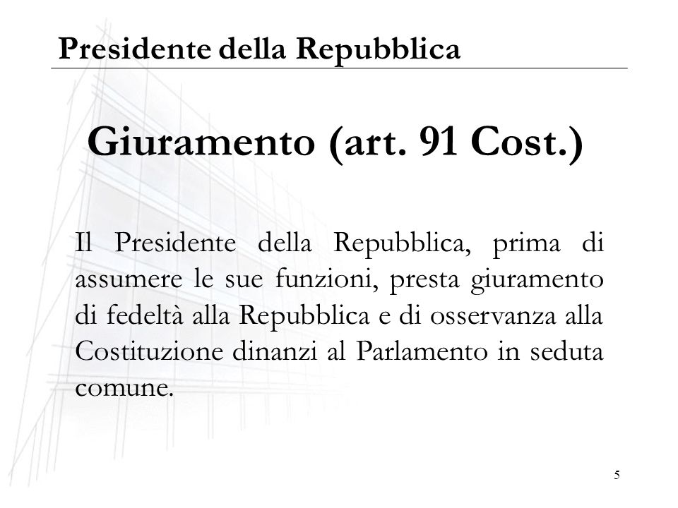 Giuramento (art. 91 Cost.) Presidente della Repubblica