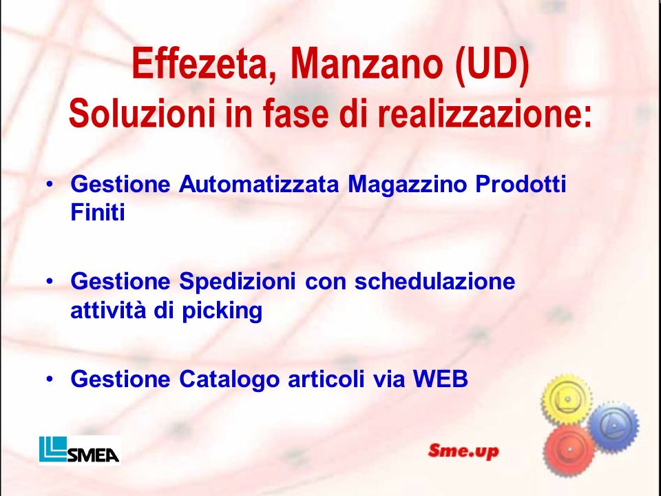 Effezeta, Manzano (UD) Soluzioni in fase di realizzazione: